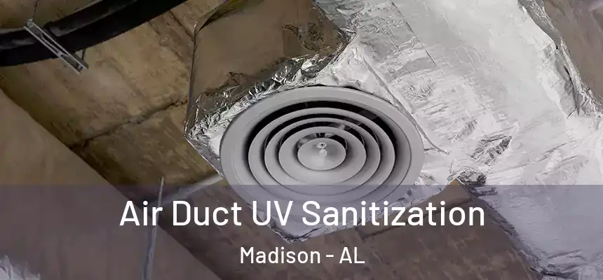  Air Duct UV Sanitization Madison - AL