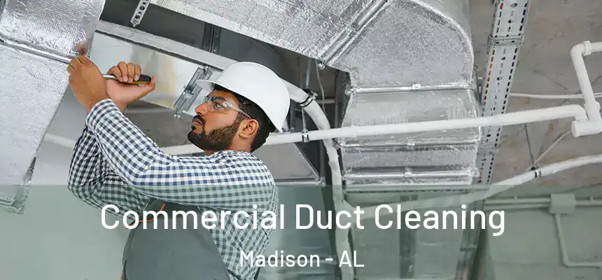  Commercial Duct Cleaning Madison - AL