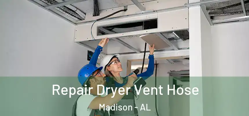  Repair Dryer Vent Hose Madison - AL